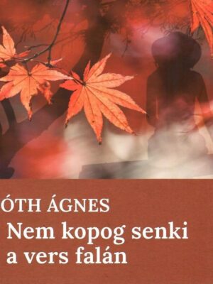 Tóth Ágnes: Nem kopog senki a vers falán